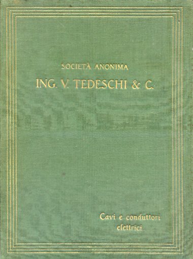 Società Anonima Ing. V. Tedeschi & C. Cavi e conduttori …