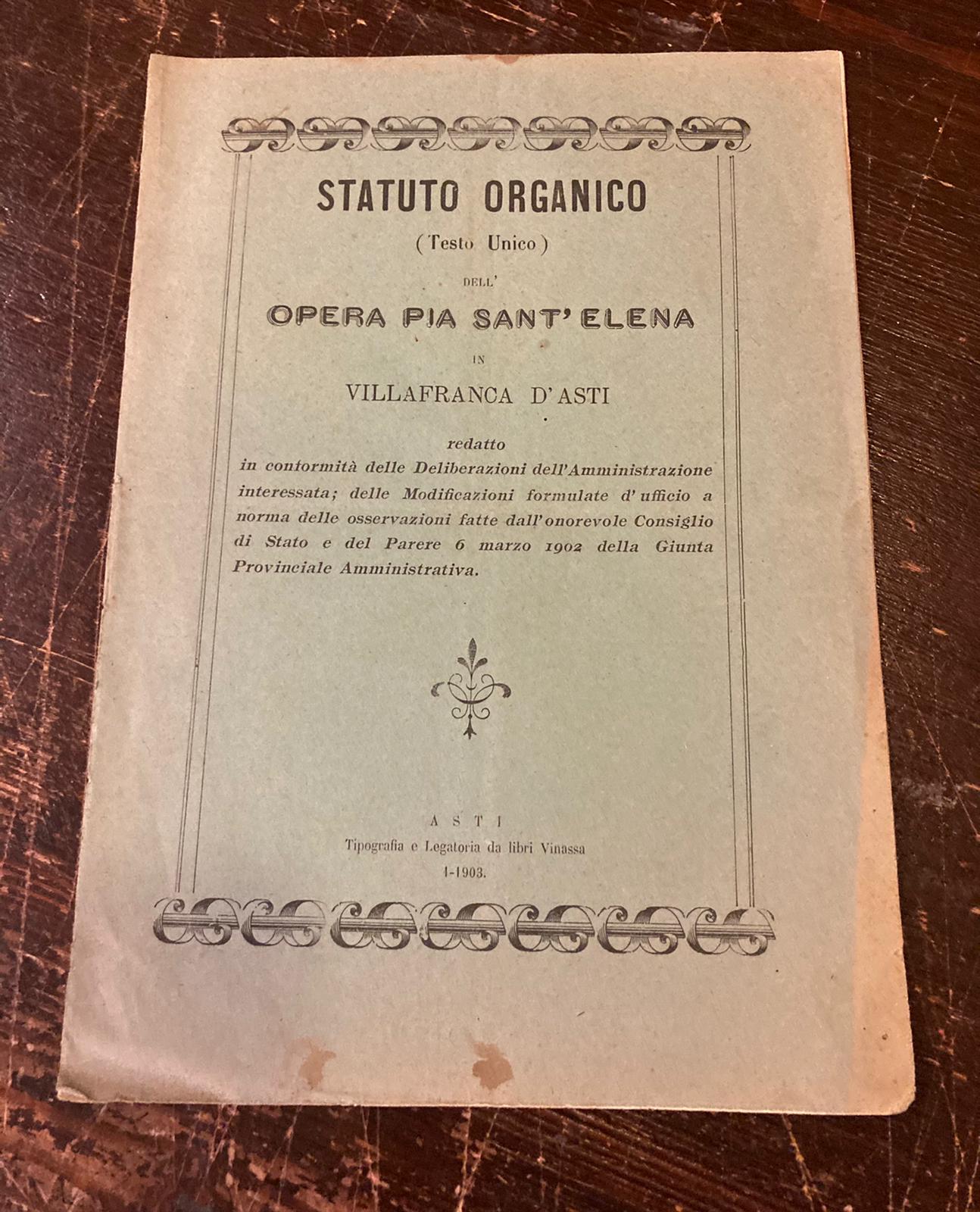 Statuto organico (testo unico) dell'Opera pia Sant' Elena in Villafranca …