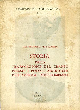 Storia della trapanazione del cranio presso i popoli aborigeni dell'America …