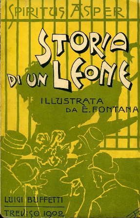 Storia di un Leone raccontata da lui medesimo e ora …