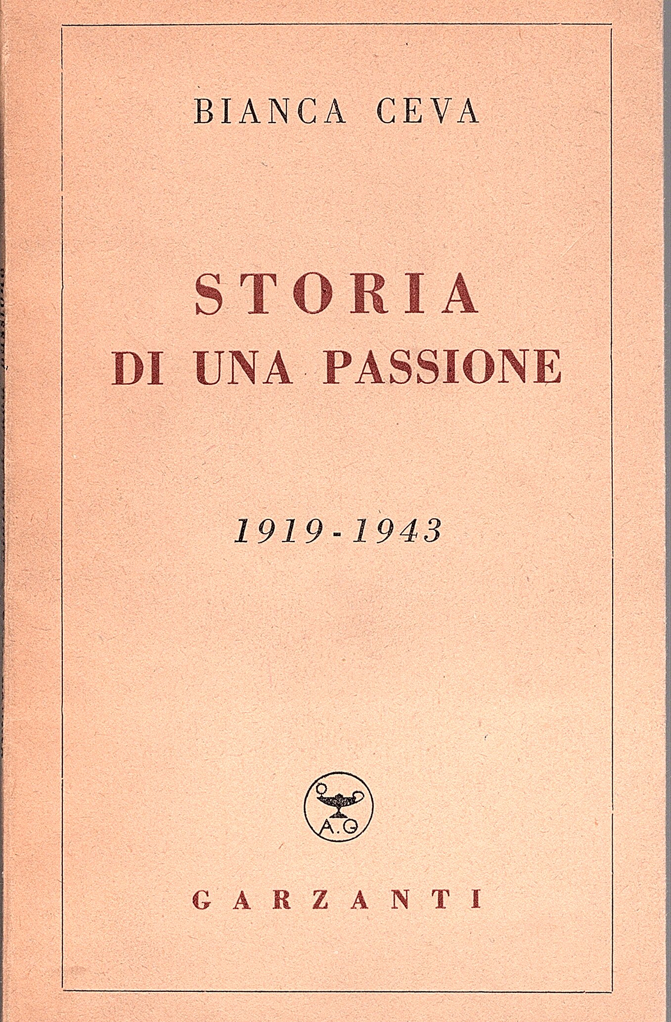 Storia di una passione 1919-1943. Con una lettera di Benedetto …