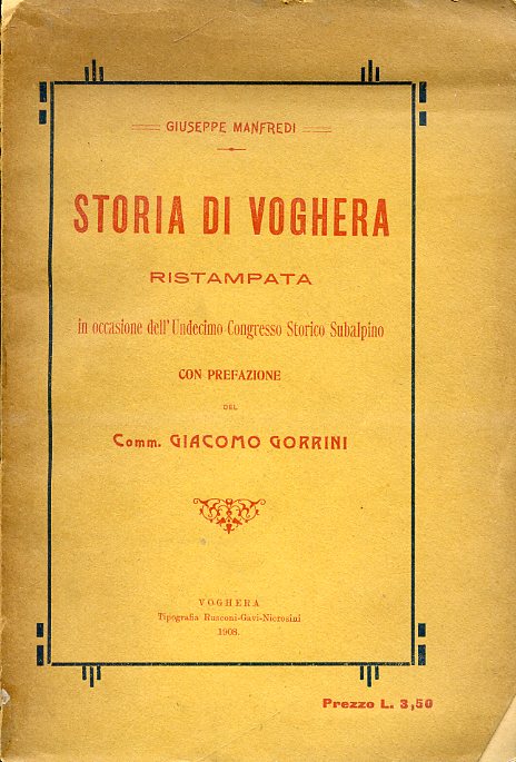 Storia di Voghera. Ristampata in occasione dell'Undecimo Congresso Storico Subalpino. …