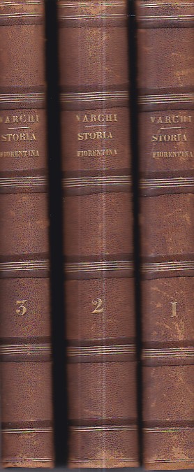 Storia Fiorentina con aggiunte e correzioni tratte dagli autografi e …