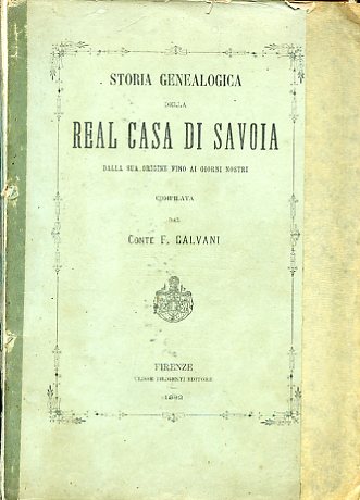 Storia genealogica della Real Casa di Savoia dalla sua origine …