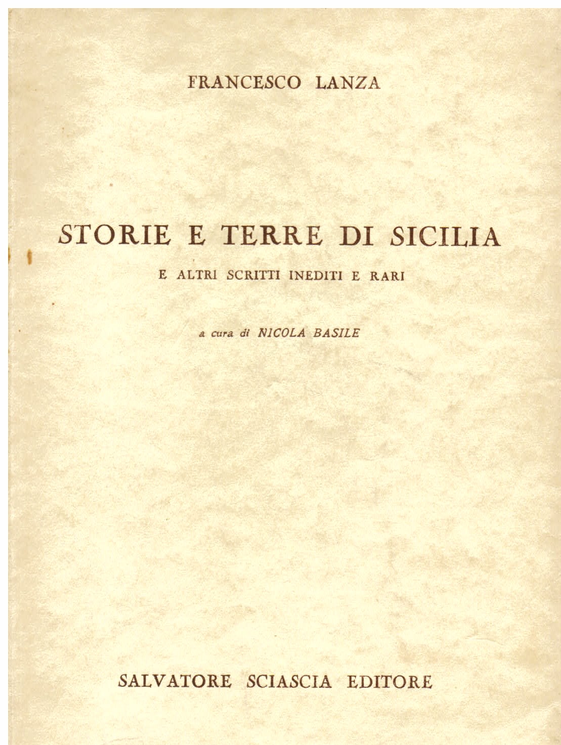 Storie e terre di Sicilia e altri scritti inediti e …