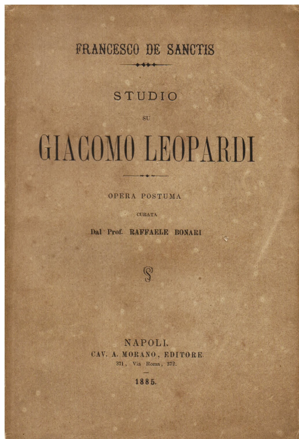 Studio su Giacomo Leopardi. Opera postuma curata dal Prodf. Raffaele …