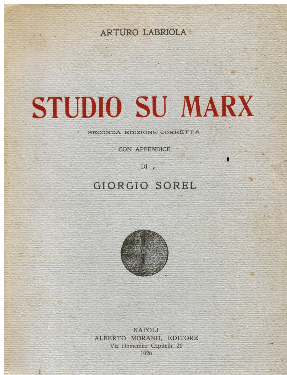 Studio su Marx. Seconda edizione corretta con appendice di Giorgio …