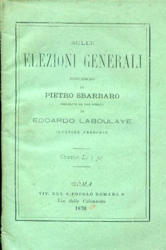 Sulle elezioni generali. Discorso preceduto da uno scritto di Edoardo …