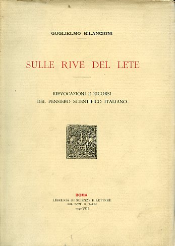 Sulle rive del Lete. Rievocazioni e ricorsi del pensiero scientifico …