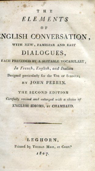 The Elements of English Conversation, with new, familiar and easy …