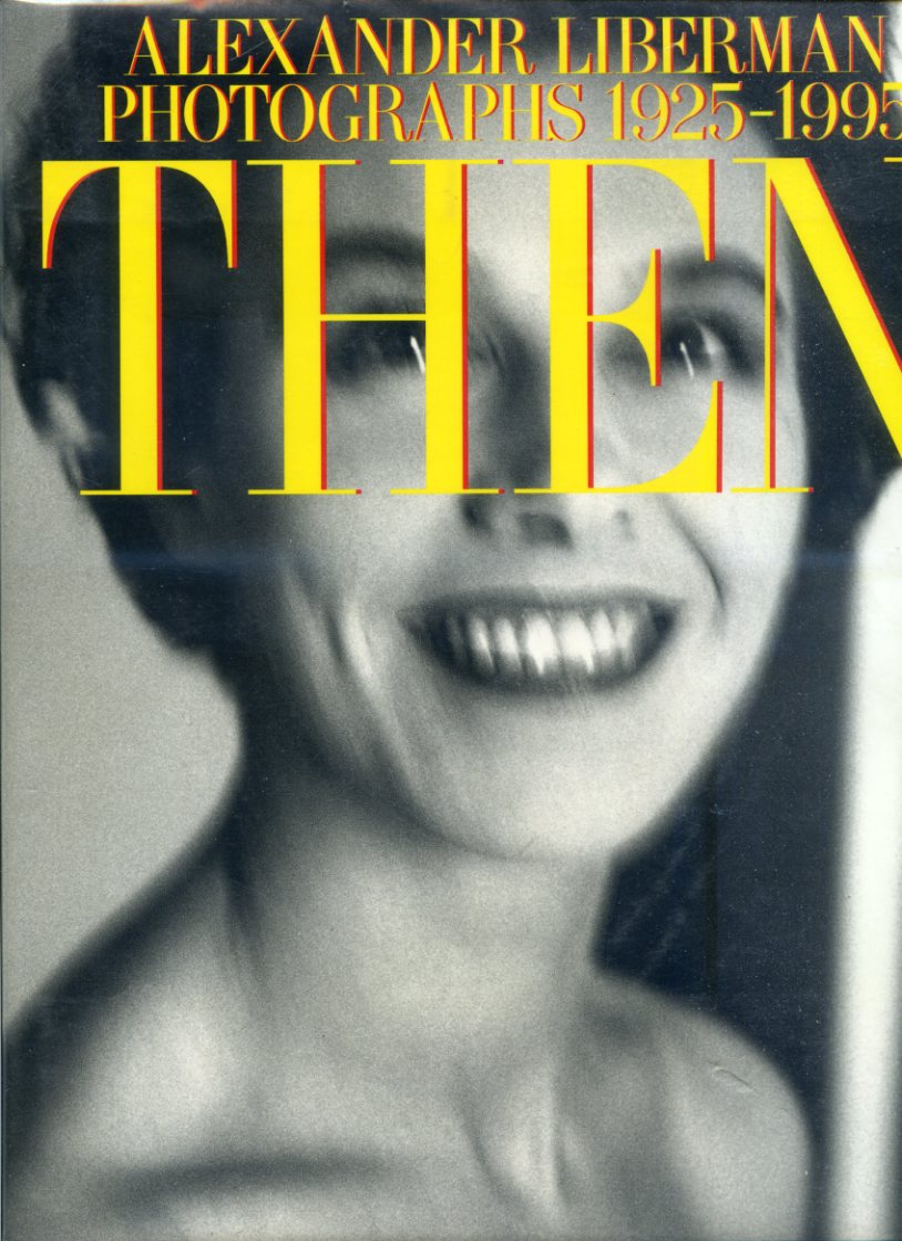 Then. Photographs 1925 - 1995. Preface by Calvin Tomkins. Commentary …