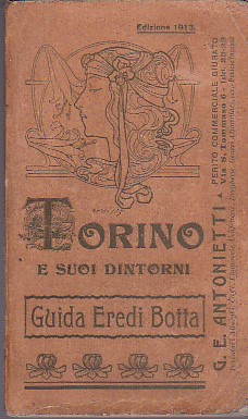 Torino e suoi dintorni. Guida Eredi Botta. Anno XXIX
