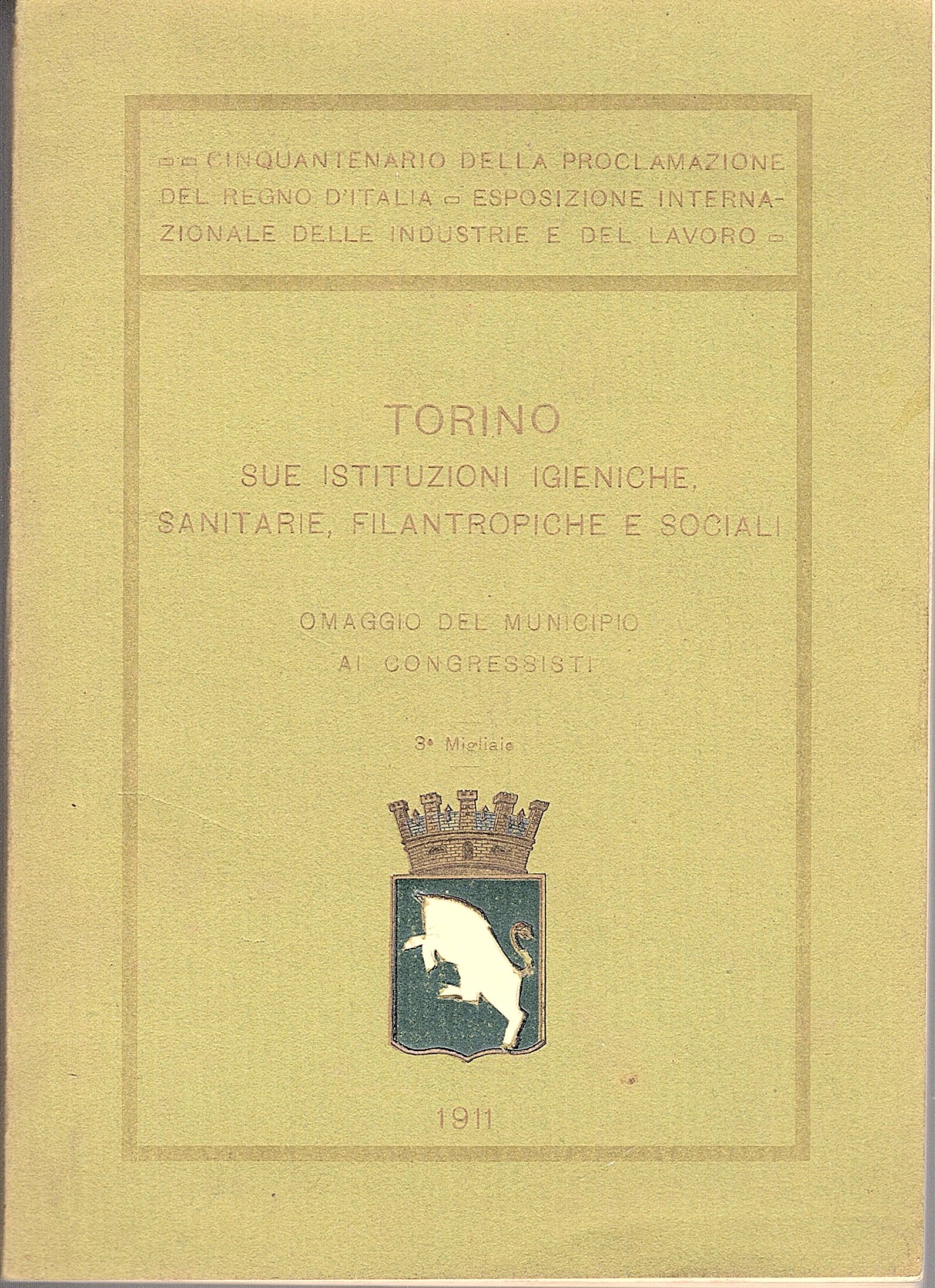 Torino. Sue istituzioni igieniche, sanitarie, filantropiche e sociali. Omaggio del …