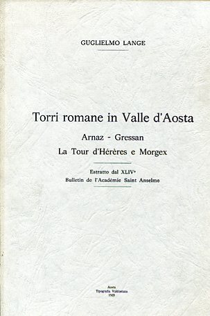 Torri romane in Valle d' Aosta. Arnaz - Gressan - …