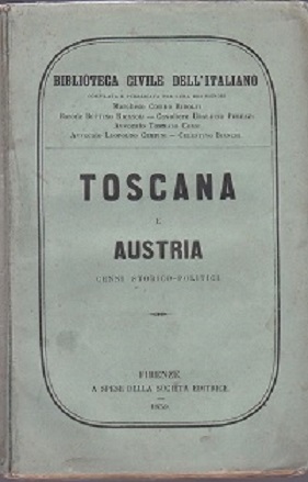 Toscana ed Austria. Compilata e pubblicata per cura dei signori …