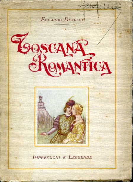 Toscana Romantica. Impressioni e Leggende