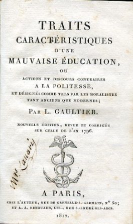 Traits caractéristiques d'une mauvaise éducation, ou actions et discours contraires …