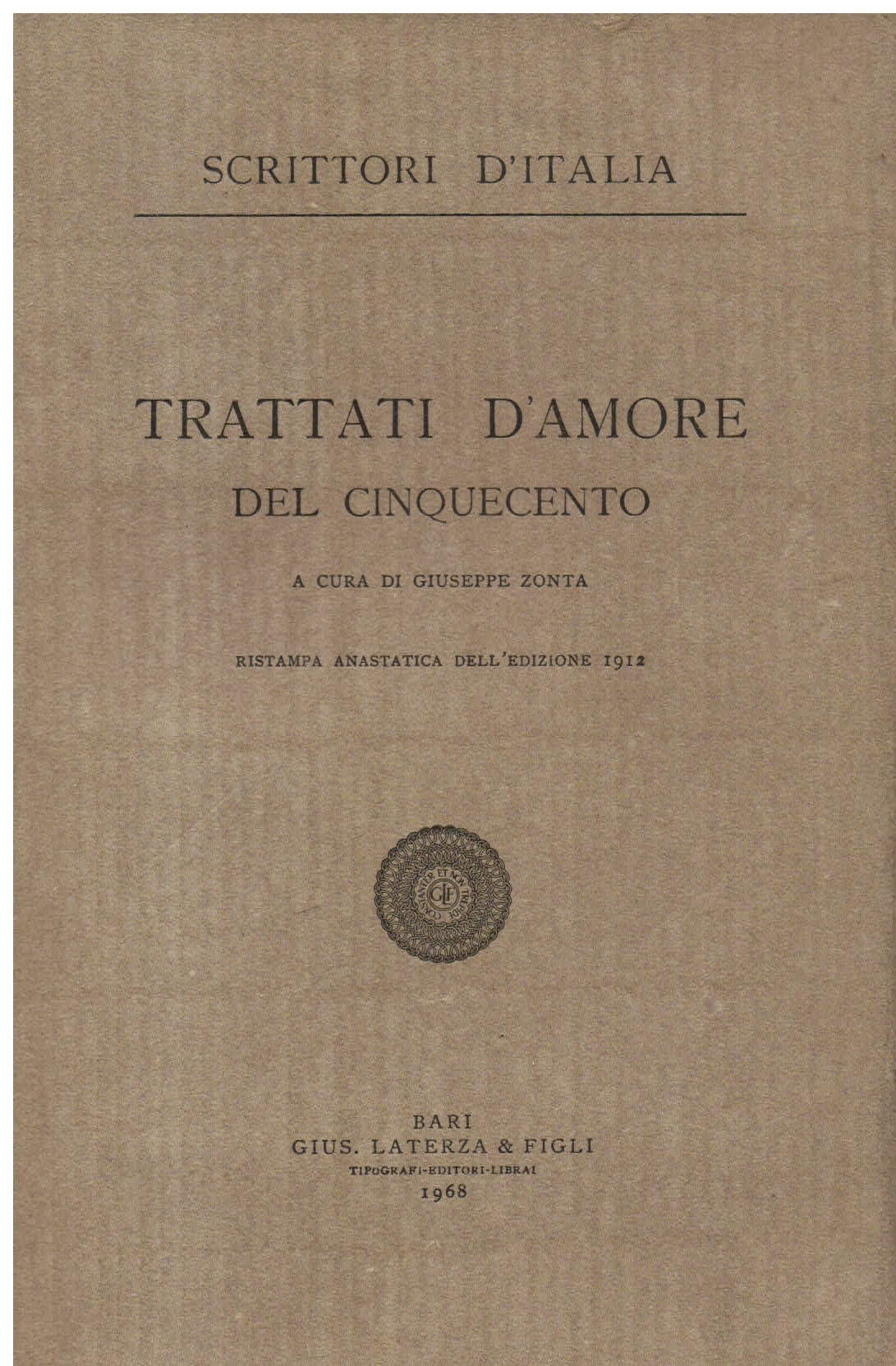 Trattati d' amore del Cinquecento. A cura di Giuseppe Zonta. …
