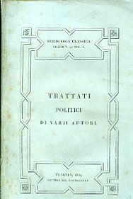 Trattati politici di varii autori. Volume unico