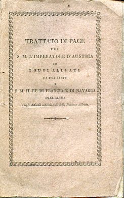 Trattato di Pace fra S. M. l'Imperatore d'Austria ed i …