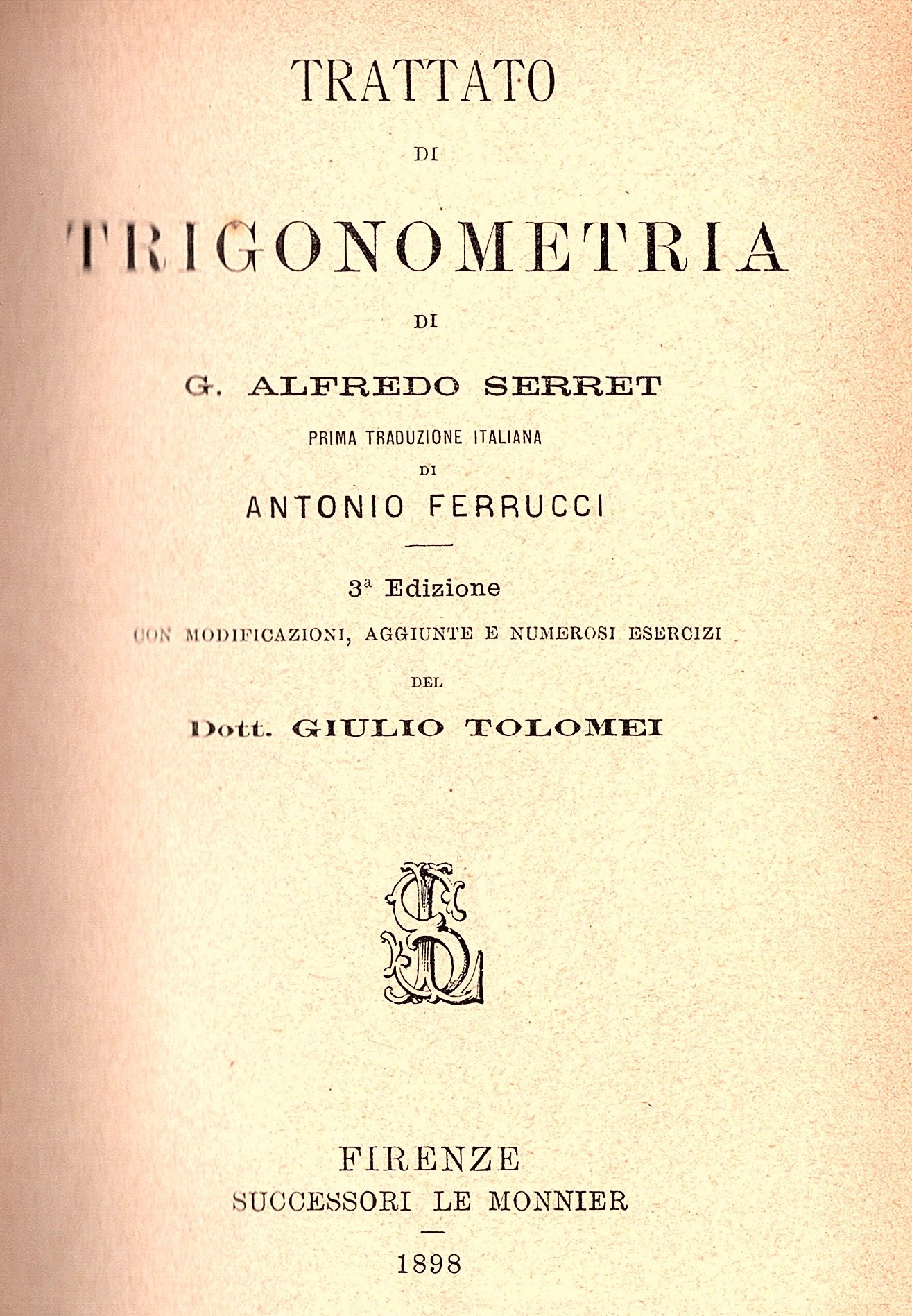 Trattato di trigonometria di G. Alfredo Serret. Prima traduzione italiana …