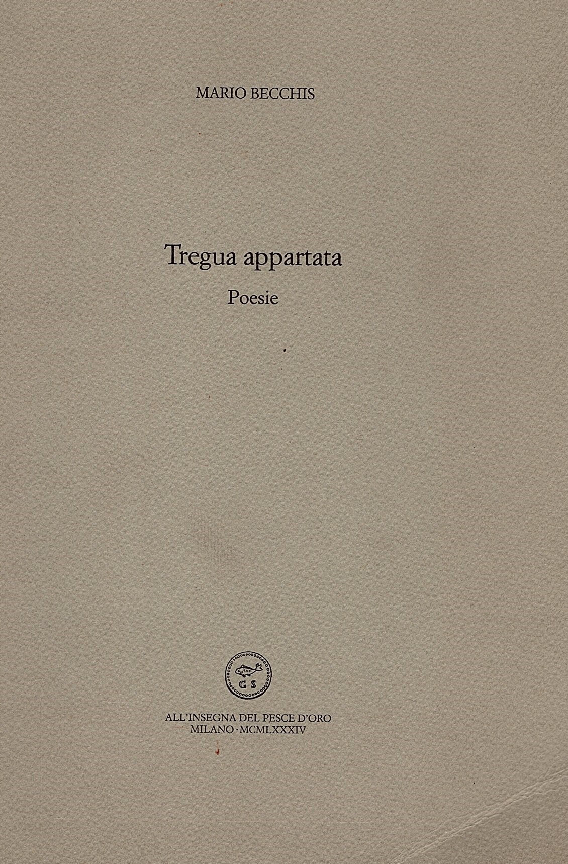 Tregua appartata. Poesie. Introduzione di Giorgio Barberi Squarotti