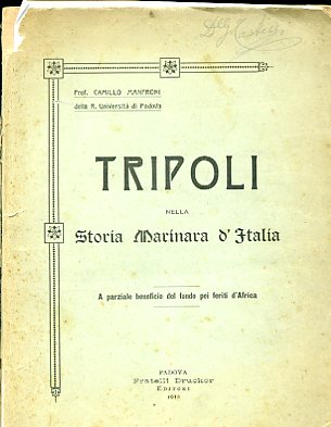 Tripoli nella Storia Marinara d'Italia. A parziale beneficio del fondo …