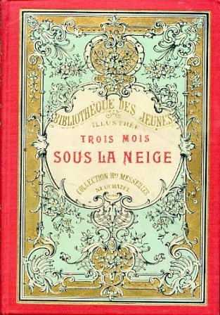 Trois mois sous la neige. Journal d' un jeune habitant …