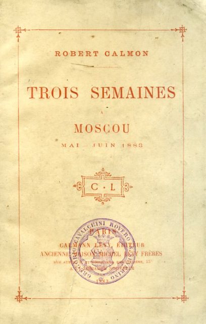 Trois semaines a Moscou. Mai - Juin 1883