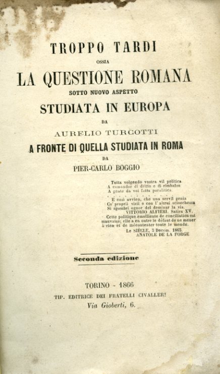 Troppo tardi ossia la Questione Romana sotto nuovo aspetto studiata …