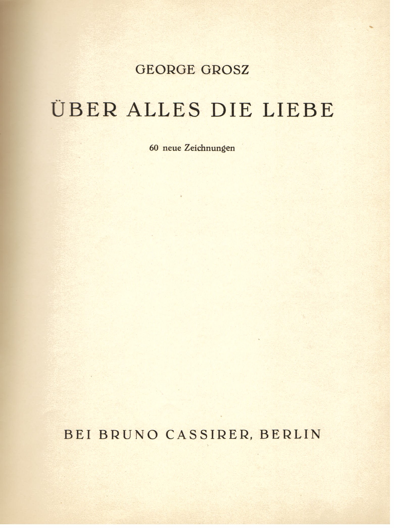 Über alles die Liebe. 60 neue Zeichnungen