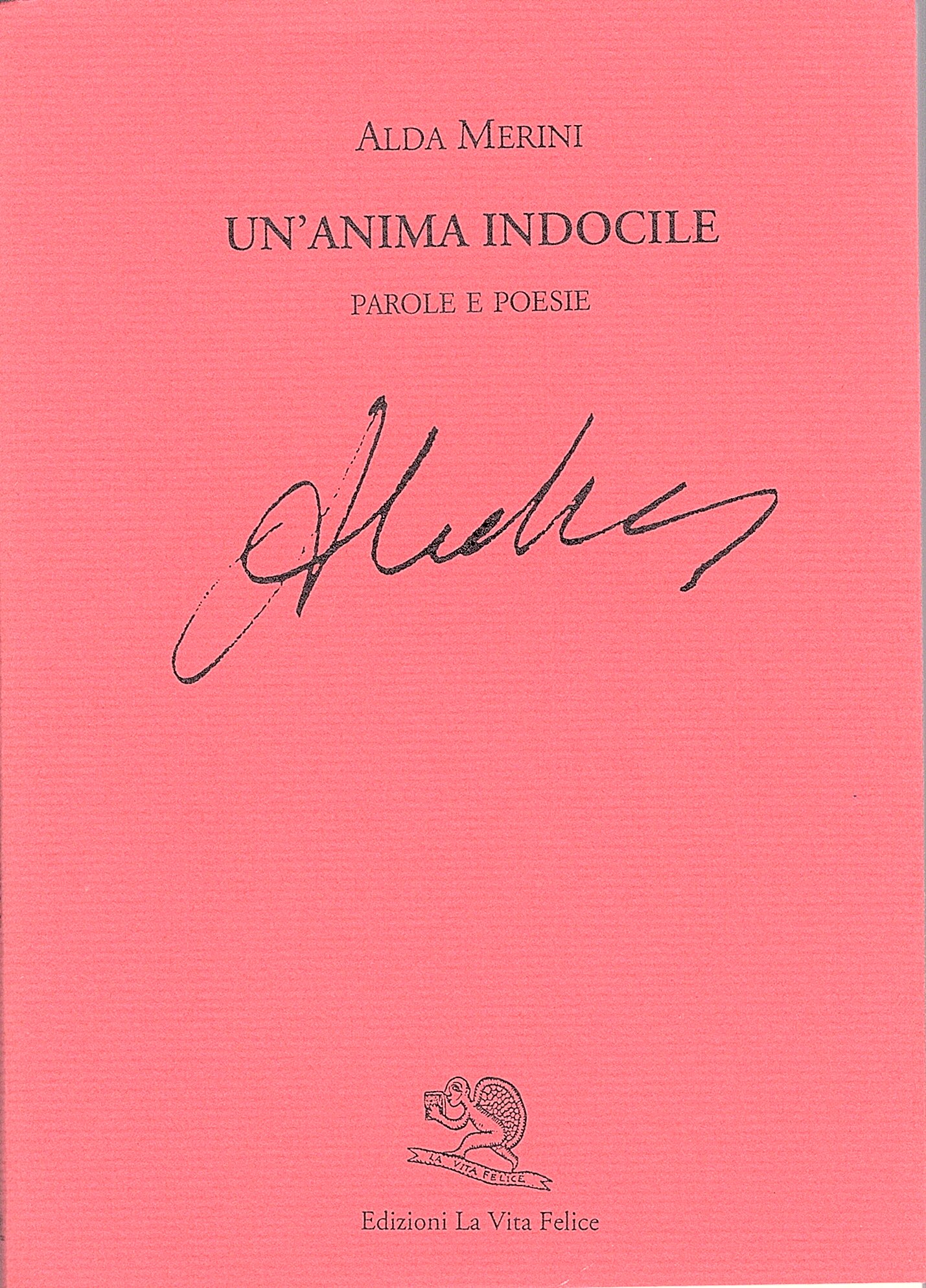 Un' anima indocile. Parole e poesie
