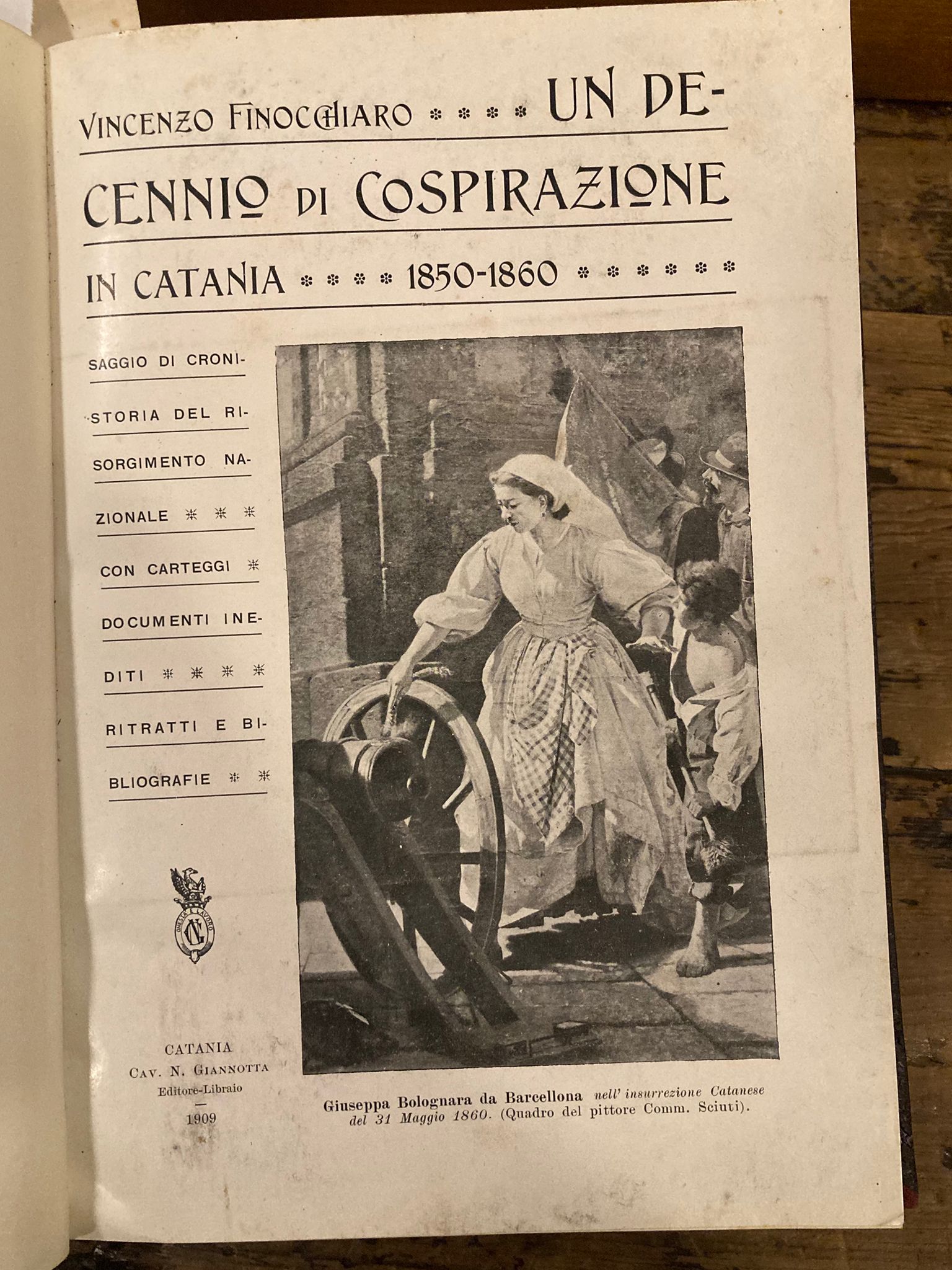 Un decennio di cospirazione in Catania: 1850.1860. Saggio di cronistoria …