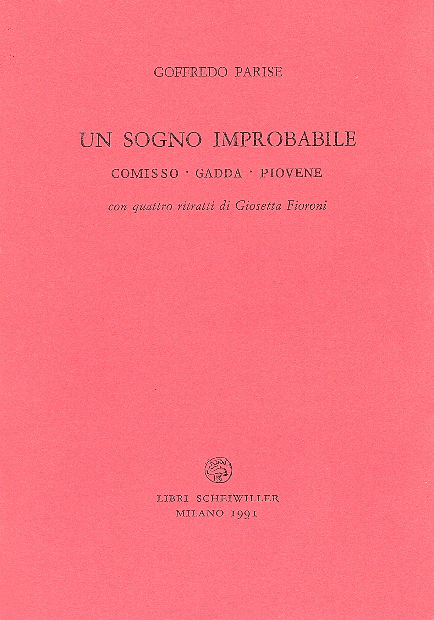 Un sogno improbabile. Comisso - Gadda - Piovene. Con quattro …