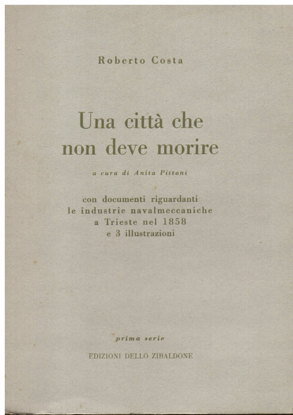 Una città che non deve morire. A cura di Anita …