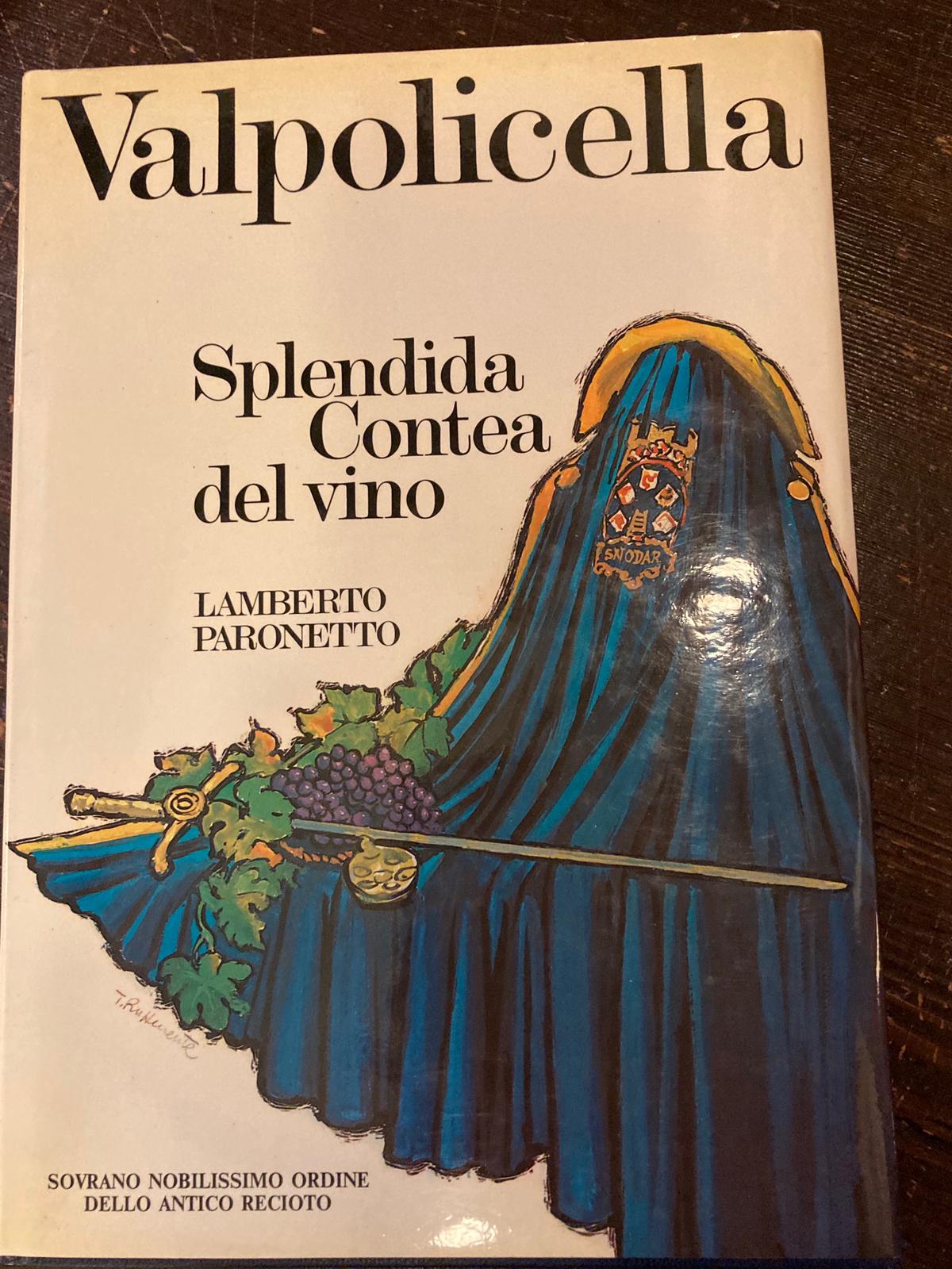 Valpolicella. Splendida contea del vino. Prefazione di Cesare Marchi