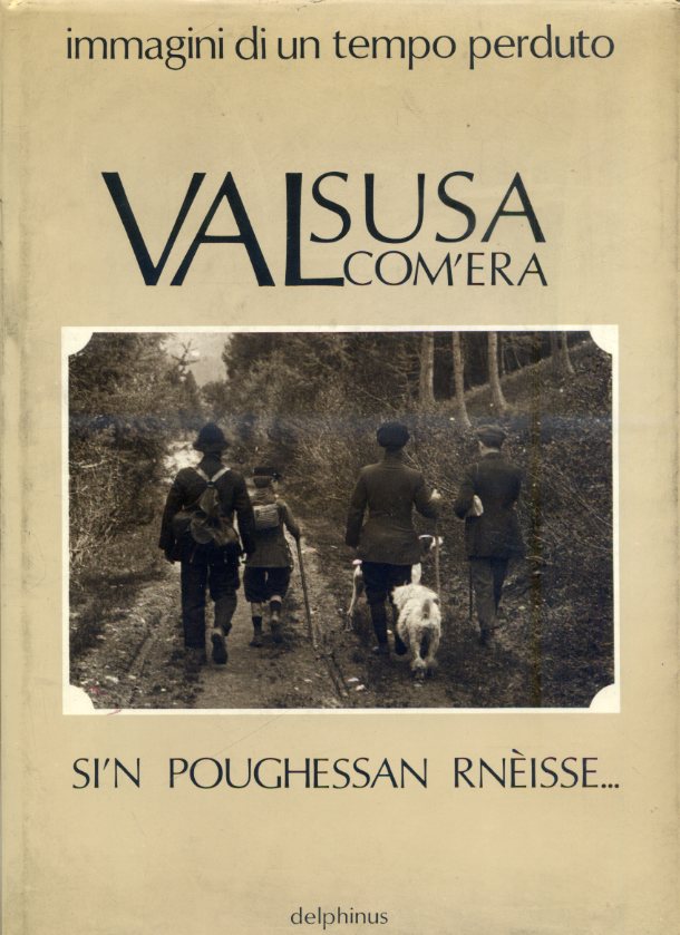 Valsusa com'era. Si'n poughessan rnèisse. - Tèra 'd nèstri vej