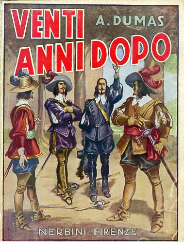 Venti anni dopo. Romanzo. Seguito a: 'I tre Moschettieri'