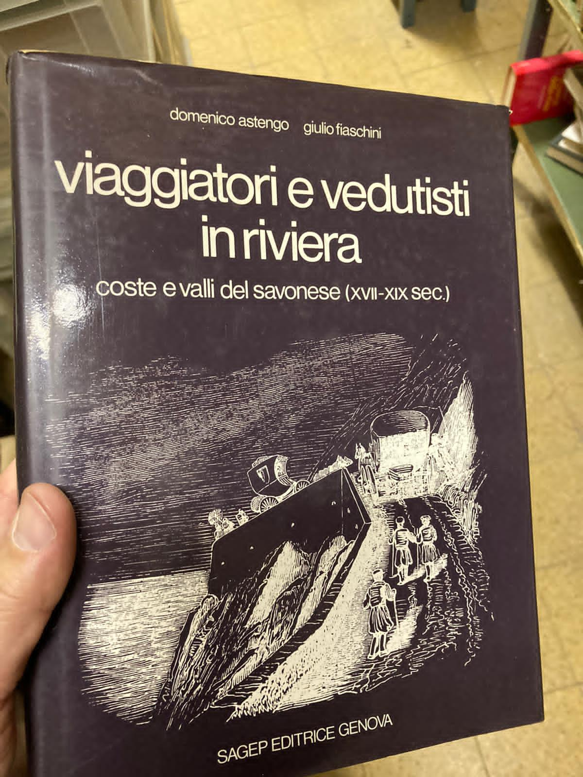 Viaggiatori e vedutisti in Riviera. Coste e valli del Savonese …