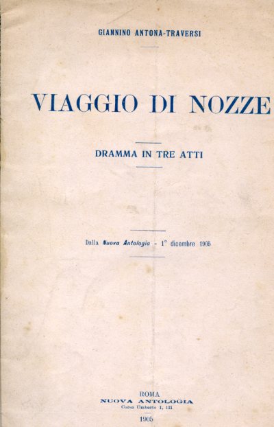 Viaggio di nozze. Dramma in tre atti. Dalla Nuova Antologia. …