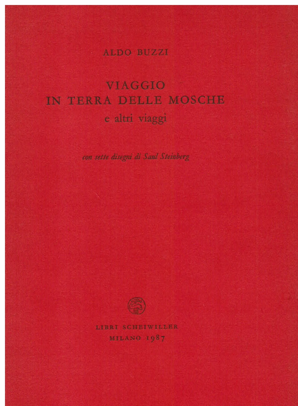 Viaggio in terra delle Mosche e altri viaggi. Con sette …