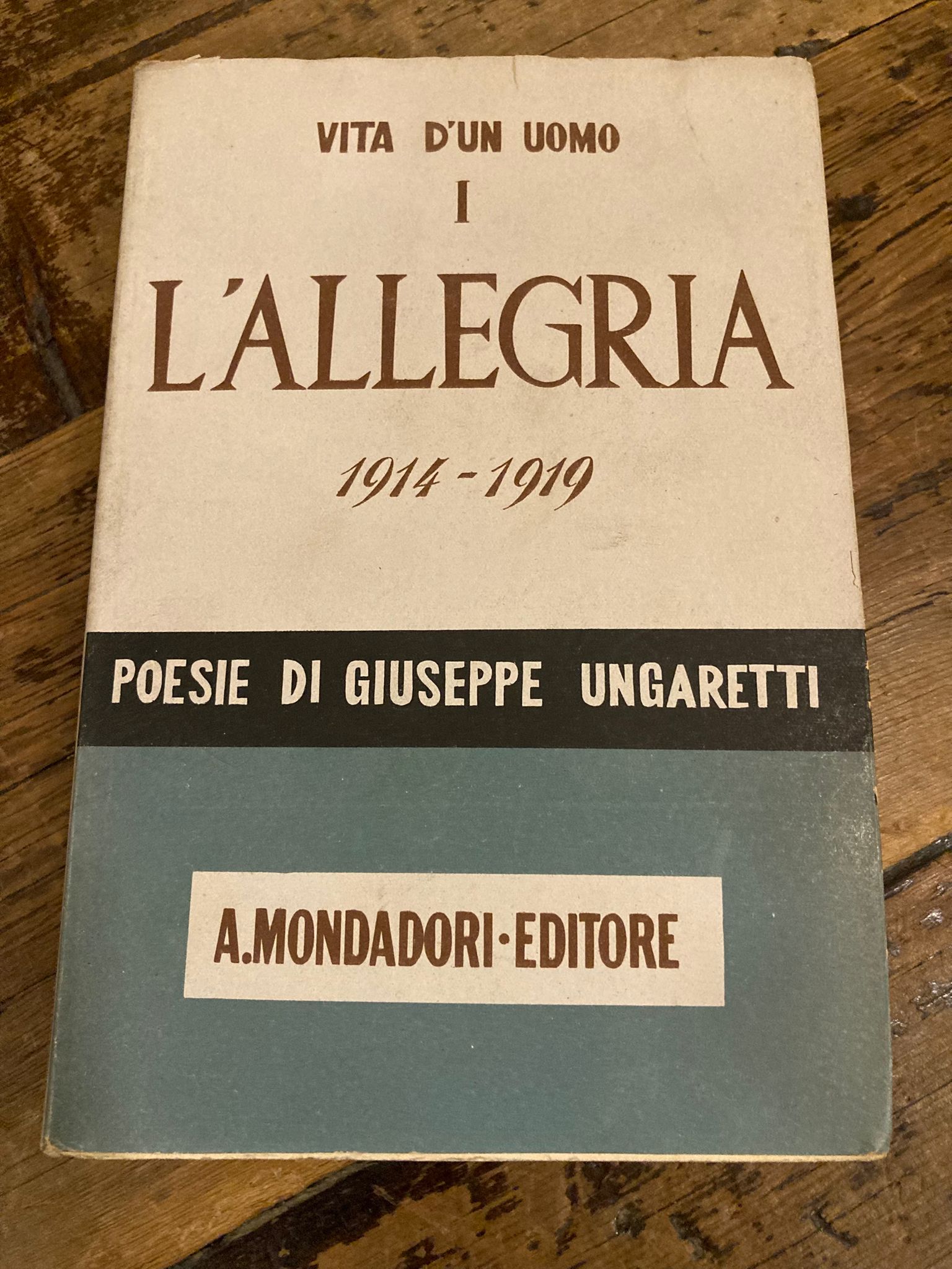 Vita d'un uomo. Poesie. I. 1914 - 1919. L' ALLEGRIA
