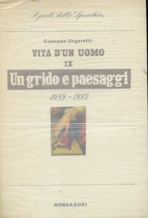 Vita d'un uomo. UN GRIDO E PAESAGGI. Con uno studio …