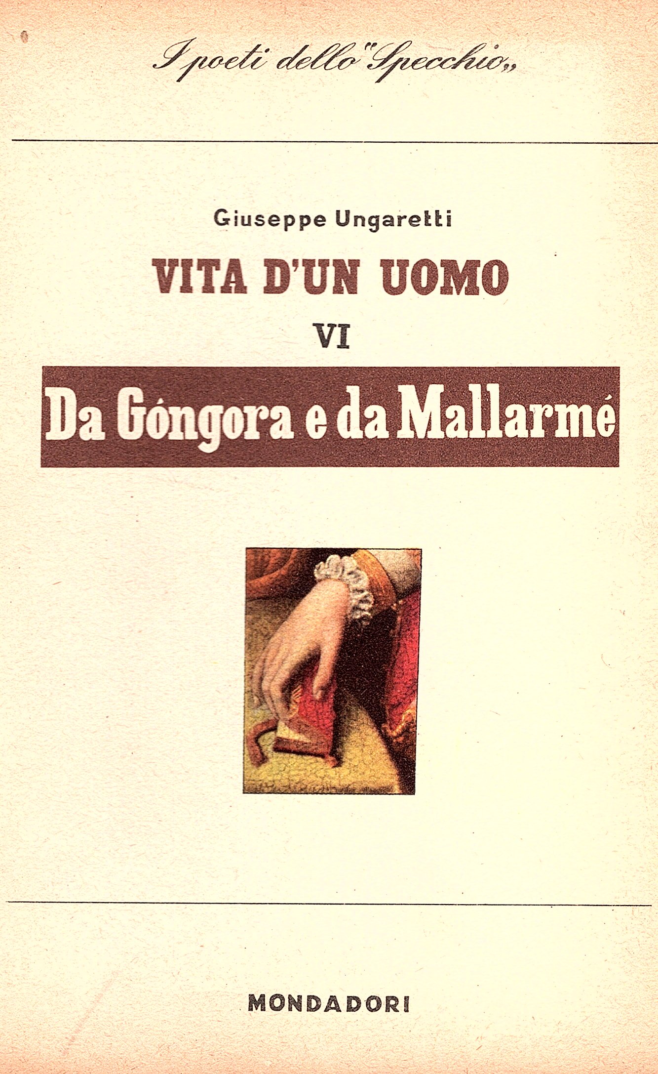 Vita di un uomo, VI. Traduzioni, II. Da Gongora e …