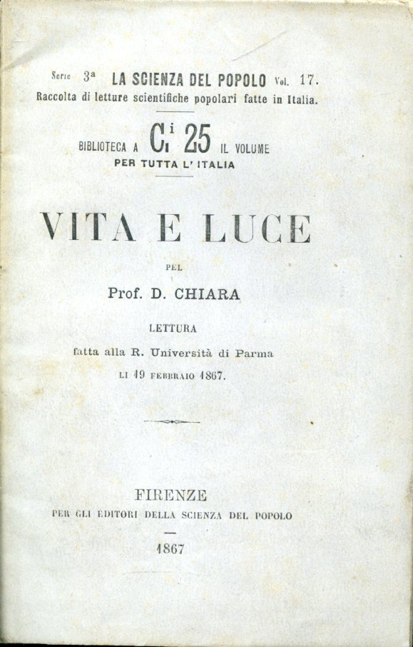 Vita e luce. Lettura fatta alla R. Università di Parma …