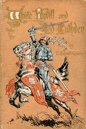 White Wyvill and Red Ruthven. A Story of the Strife …