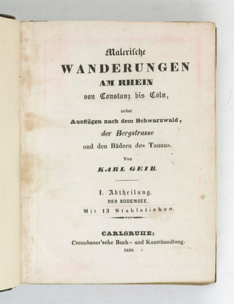 Malerische Wanderungen am Rhein von Constanz bis Cöln, nebst Ausflügen …