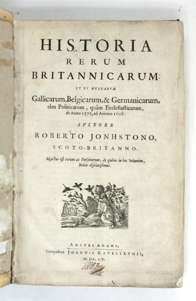 Historia rerum Britannicarum ut et multarum Gallicarum, Belgicarum, & Germanicarum, …