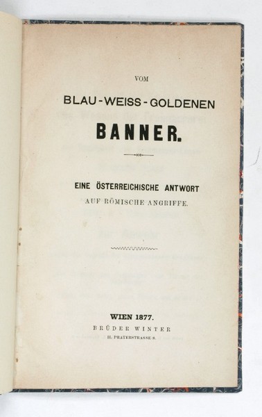 Vom blau-weiss-goldenen Banner. Eine österreichische Antwort auf römische Angriffe.