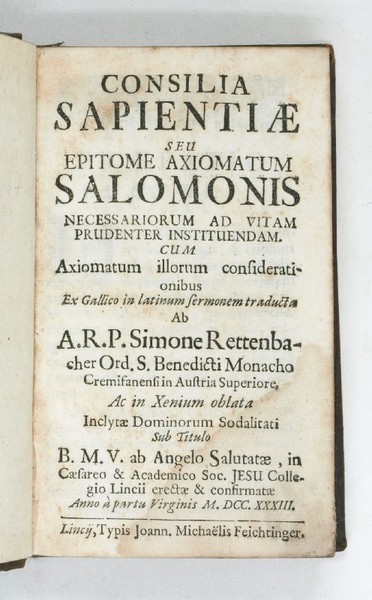 Consilia sapientiae seu epitome axiomatum Salomonis necessariorum ad vitam prudenter …